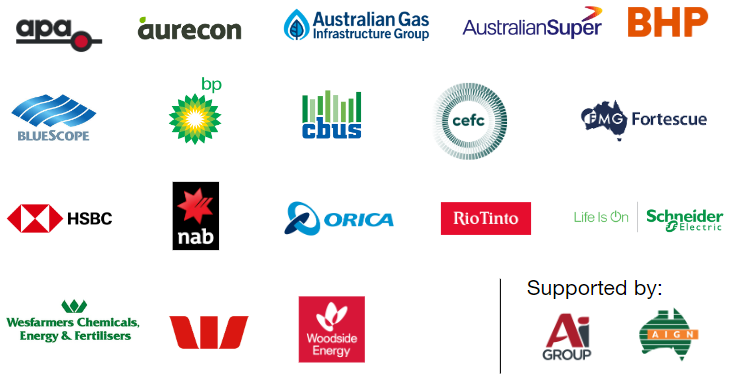 apa, aurecon, Australian Gas Infrastructure Group, Australian Super, BHP, Bluescope, BP, cbus, CEFC, Fortescue FMG, HSBC, NAB, Orica, Rio Tinto, Scheider Electric, Wesfarmers Chemicals Energy & Fertilisers, Westpac, Woodside Energy. Supported by AI Group, AIGN
